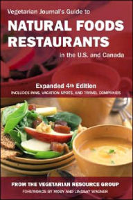 Vegetarian Journal's Guide to Natural Foods Restaurants in the U. S. and Canada / Edition 4