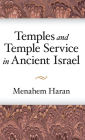 Temples and Temple-Service in Ancient Israel: An Inquiry into Biblical Cult Phenomena and the Historical Setting of the Priestly School