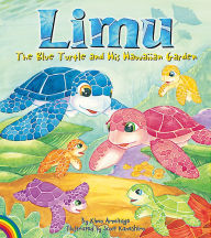 Title: Limu, the Blue Turtle & His Hawaiian Garden, Author: Kimo Armitage