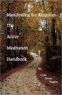 Manifesting the Kingdom: The Active Meditation Handbook