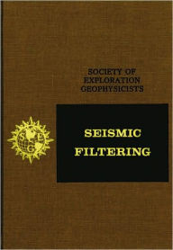 Title: Seismic Filtering, Author: Roberat Gaige Van Nostrand