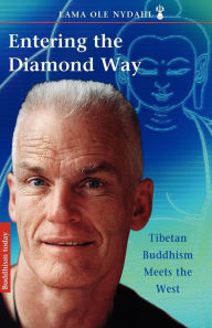 Title: Entering the Diamond Way: My Path Among the Lamas, Author: Lama Ole Nydahl