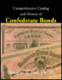Comprehensive Catalog and History of Confederate Bonds