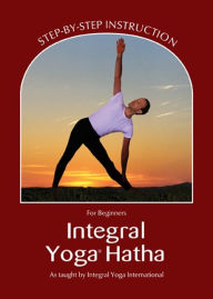 Title: Integral Yoga Hatha for Beginners, Author: Sri Swami Satchidananda