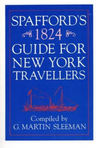 Title: Spaffords 1824 Guide for New York Travelers, Author: G. Martin Sleeman