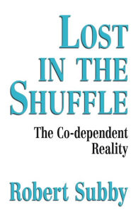 Lost In The Shuffle: The Co-Dependent Reality