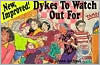 New, Improved! Dykes to Watch Out For