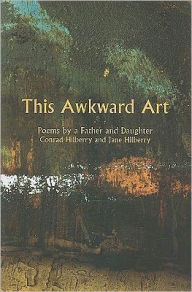 This Awkward Art: Poems by a Father and Daughter