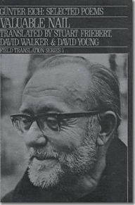 Valuable Nail: The Selected Poems of Gunter Eich