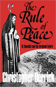 Title: The Rule of Peace, Author: Christopher Derrick