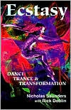 Ecstasy: Dance, Trance, and Transformation