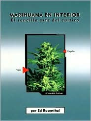 Title: Marihuana en interior: El sencillo arte del cultivo: Easy Marijuana Gardening, Spanish-Language Edition, Author: Ed Rosenthal