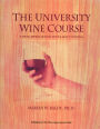 The University Wine Course: A Wine Appreciation Text & Self Tutorial / Edition 2