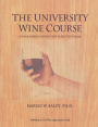 The University Wine Course: A Wine Appreciation Text & Self Tutorial