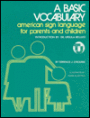 Basic Vocabulary American Sign Language for Parents and Children: American Sign Language for Parents and Children / Edition 1