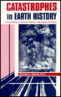 Catastrophes in Earth History: A Source Book of Geologic Evidence, Speculation and Theory