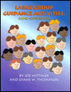 Large Group Guidance Activities: A K-12 SourceBook