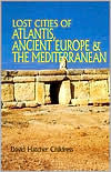 Title: Lost Cities of Atlantis, Ancient Europe & the Mediterranean, Author: David Hatcher Childress