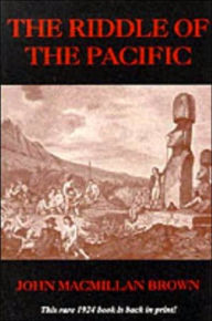 Title: The Riddle of the Pacific, Author: John Macmillan Brown