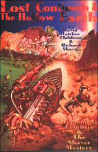 Lost Continents and the Hollow Earth: I Remember Lemuria and the Shaver Mystery