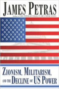 Title: Zionism, Militarism and the Decline of US Power, Author: James Petras