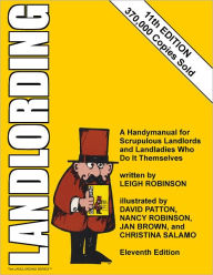 Landlording, 11th Edition: A Handymanual for Scrupulous Landlords and Landladies Who Do It Themselves
