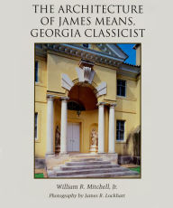 Architecture of James Means, Georgia Classicist