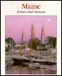 Maine: Scenes and Seasons