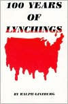 Title: 100 Years of Lynchings, Author: Ralph Ginzburg
