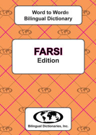 Title: Farsi Word to Word Bilingual Dictionary, Author: C MA Sesma