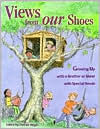 Title: Views from Our Shoes: Growing Up with a Brother or Sister with Special Needs, Author: Donald Joseph Meyer