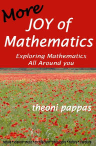 Title: More Joy of Mathematics: Exploring Mathematical Insights and Concepts, Author: Theoni Pappas