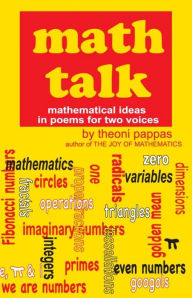 Title: Math Talk: Mathematical Ideas in Poems for Two Voices, Author: Theoni Pappas