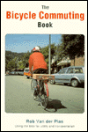 Bicycle Commuting Book: Using the Bicycle for Utility and Transportation