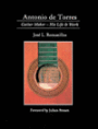 Antonio de Torres, Guitar Maker: His Life and Work