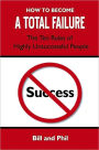 How to Become a Total Failure: The Ten Rules of Highly Unsuccessful People