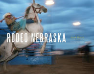 Title: Rodeo Nebraska, Author: Mark W. Harris