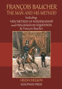 François Baucher, the Man and His Method: INCLUDING New Method of Horsemanship and Dialogues on Equitation by François Baucher