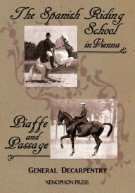 Title: 'Spanish Riding School' and 'Piaffe and Passage' by Decarpentry, Author: General Albert Decarpentry