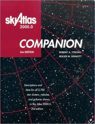 Sky Atlas 2000.0 Companion, 2nd Edition: Descriptions and Data for all 2,700 Star Clusters, Nebulae, and Galaxies Shown in Sky Atlas 2000.0, 2nd Edition