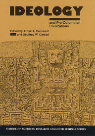 Title: Ideology and Pre-Columbian Civilizations, Author: Arthur A. Demarest