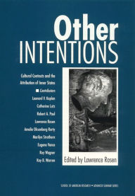 Title: Other Intentions: Cultural Contexts and the Attribution of Inner States, Author: Lawrence Rosen