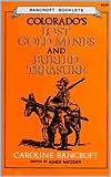 Colorado's Lost Gold Mines and Buried Treasure