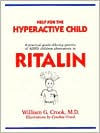 Title: Help for the Hyperactive Child: A practical guide offering parents of ADHD children alternatives to Ritalin, Author: William G. Crook