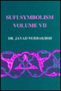 Sufi Symbolism: The Nurbakhsh Encyclopedia of Sufi Terminology: Contemplative Disciplines, Teophanies and Visions, Family Relationships, Servants of God, Names of Sufi Orders