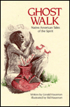 Ghost Walk: Native American Tales of the Spirit / Edition 1