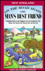 On the Road Again with Man's Best Friend: A Selective Guide to New England's Bed and Breakfasts, Inns, Hotels and Resorts That Welcome You and Your Dog