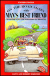 On the Road Again with Man's Best Friend: An Insider's Guide to the B&B's, Inns, and Hotels Throughout the U. S. That Welcome You and Your Dog