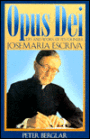 Opus Dei: Life and Work of Its Founder Josemaria Escriva