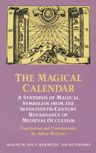 Title: The Magical Calendar: A Synthesis of Magial Symbolism from the Seventeenth-Century Renaissance of Medieval Occultism, Author: Adam McLean
